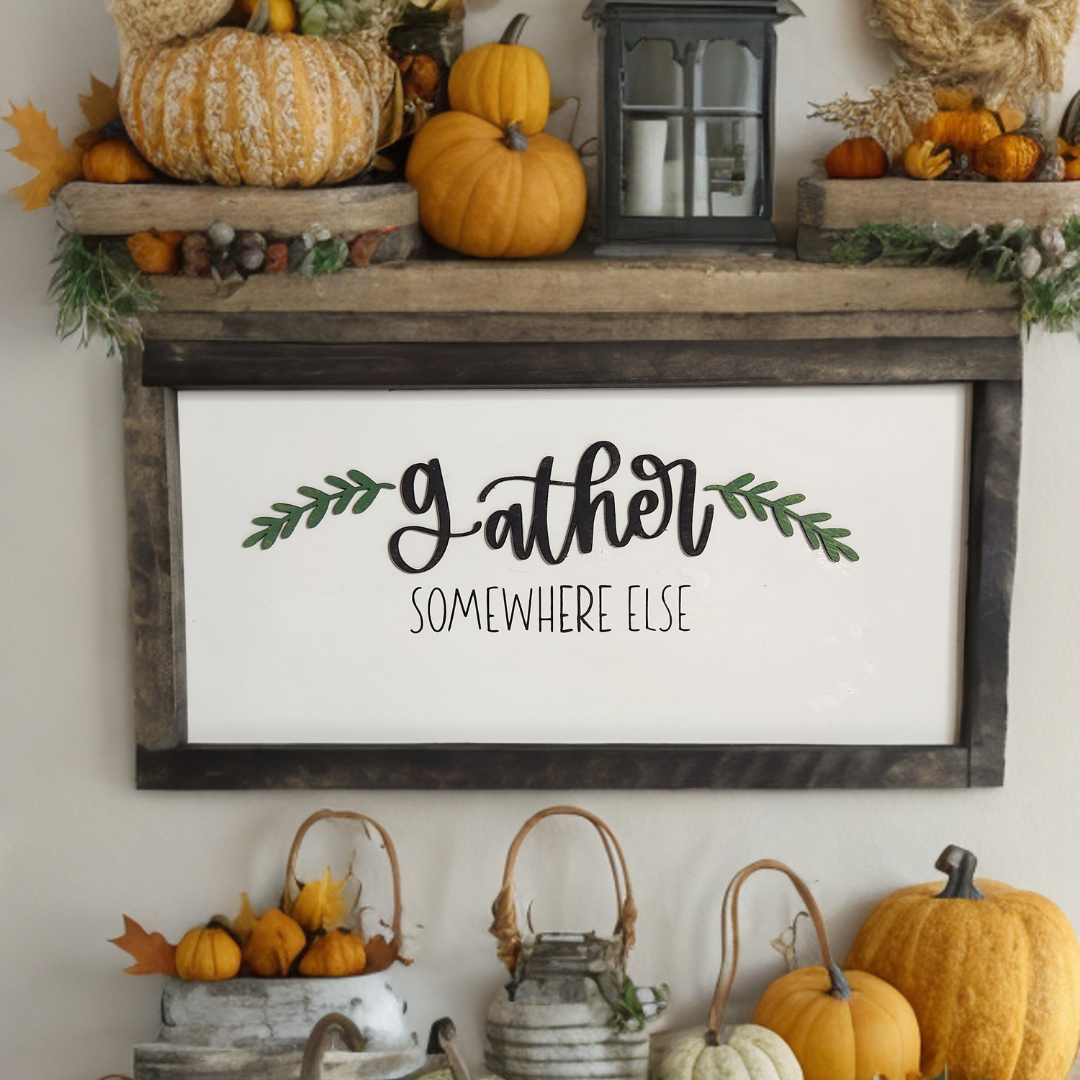 Gather Somewhere Else Autumn Sign